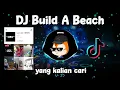 DJ Build A Beach Sound Beken Viral Tiktok Terbaru 2022