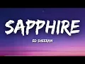 Download Lagu Ed Sheeran - Sapphire (Official Lyrics)