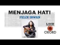 Felix Irwan - Menjaga Hati Lirik dan Chord