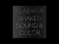 Alabama Shakes - Future People