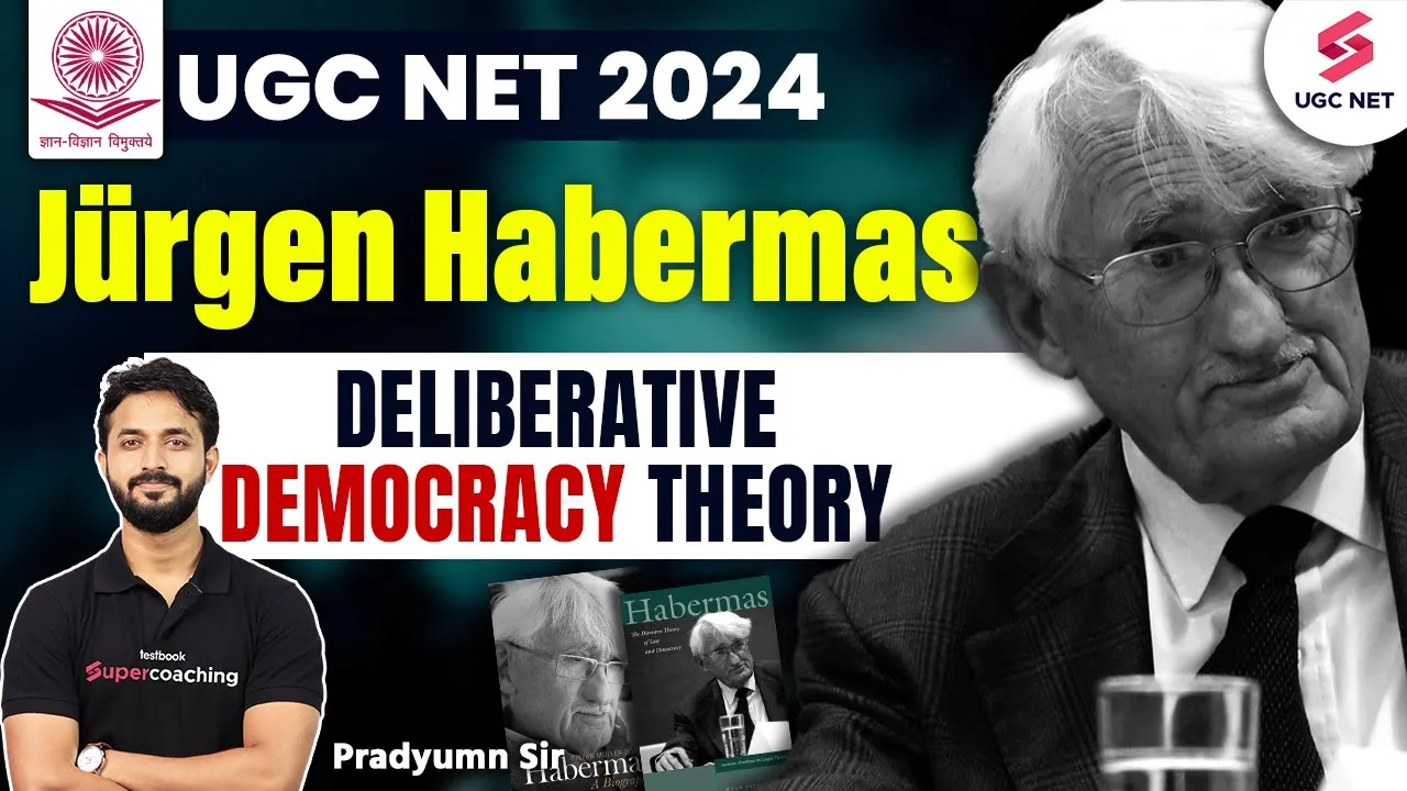 Jurgen Habermas : Deliberative Democracy Theory | UGC NET Political Science | UGC NTA | Pradyumn Sir
