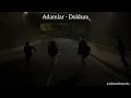 Adamlar - Doldum (speed up)