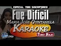 ♫ Karaoke Fue Dificil (Tono Bajo) - Maria Jose Quintanilla |Creado por Dj DEpRa| ♫