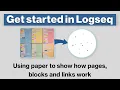 Logseq Tutorial How To Get Started - Using Paper to Show How Pages Blocks Links Work