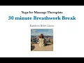 30 minute Breathwork Break for Massage Therapists - Episode 5