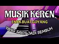Download Lagu MUSIK KEREN DAN ENAK BUAT GOYANG YANG SAKITVJADI SEMBUH