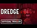 Dredge - Feature Length Animated Trailer