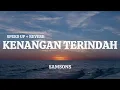 Download Lagu SAMSONS - Kenangan Terindah (Speed Up + Reverb) | Lirik Lagu (Indo Lirik Musik Hits)