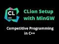 How to Setup CLion IDE with MinGW for Competitive Programming in C