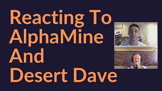 Reacting To AlphaMine and Desert Dave