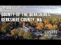 Ep 17 Bounty of the Berkshires Berkshire County MA