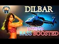 Lagu DILBAR | EXTREME BASS BOOSTED | @RECREATIONALMUSIC250