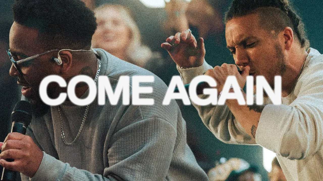 Come Again | Elevation Worship & Maverick City Come Again | Elevation Worship & Maverick City