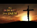 Download Lagu NUN DI BUKIT YANG JAUH - Nikita