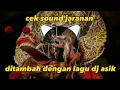 Download Lagu Cek sound kumpulan lagu jaranan di tambah dj asik