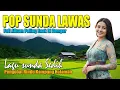 ALBUM POP SUNDA LAWAS PALING TOP_ LAGU SUNDA PALING BANYAK DICARI PENGOBAT RINDU KAMPUNG HALAMAN