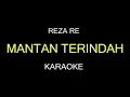 Download Lagu MANTAN TERINDAH - Reza Re (Karaoke/Lirik)
