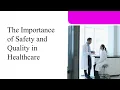 The Importance of Safety and Quality in Healthcare