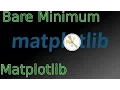 Bare Minimum Matplotlib for data visualization