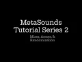 MetaSounds Tutorial Part 2 - Mixer Arrays Randomization