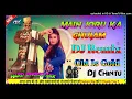 Download Lagu Main Joru Ka Ghulam Banke Rahunga Dj Remix Old Is Gold Song Dj Hard Dholki Mix Dj Chintu Chharra Up