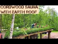 DIY Earth Roof PT 3 Cordwood Sauna