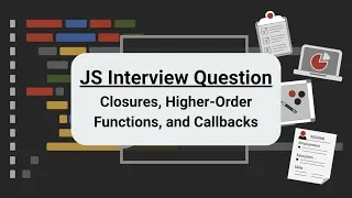 JavaScript Interview Question Closures Higher-Order Functions and Callbacks