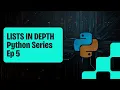 Lists in Depth Every Method You Needd Programming Series Episode 5