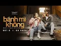 Download Lagu Bánh Mì Không - ĐạtG x DuUyên || OFFICIAL MV