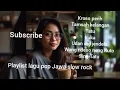 Download Lagu Playlist lagu pop Jawa slow rock #popjawa #didikempot #popjawacampursari