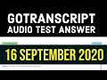 GoTranscript Test Answers 16 September 2020