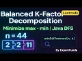Balanced K-Factor Decomposition Weekly Contest 465 Q2