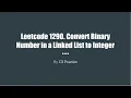 Leetcode 1290 Convert Binary Number in a Linked List to Integer