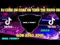 Download Lagu Dj come on come on turn the radio on || Viral tiktok 2022 || IRUL FVNKY