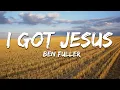 Download Lagu Ben Fuller - If I Got Jesus (Lyrics)
