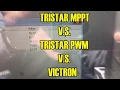 Solar shootout - Tristar MPPT VS Victron VS TRISTAR PWM solar controllers