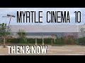 MYRTLE CINEMA 10 - Then Now