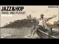여름 휴가 기분을 끌어올려주는 JazzHop Groove ☀️ Travel Vibes Playlist [lyrics]