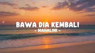 mahalini bawa dia kembali lirik 