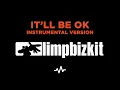 Download Lagu Limp Bizkit - It'll Be OK (Instrumental Version)