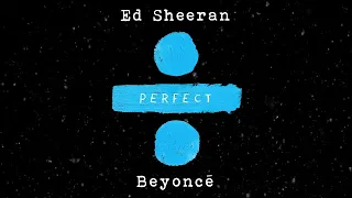 ed sheeran perfect duet with beyonc mp3 free download 