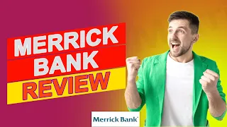 Merrick Bank Review - Is This The Best Bank For Your Everyday Banking An In-depth Review