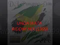 UNDA WATA RIDDIM MIX (1999)