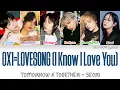 TXT (투모로우바이투게더) -  0X1=LOVESONG (I Know I Love You) [feat. Seori] Colour Coded Lyrics (Han/Rom/Eng)