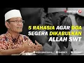 Download Lagu 5 Rahasia Agar Doa Segera Dikabulkan Allah SWT - Buya Syakur