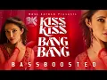 Lagu Kiss Kiss Bang Bang | Bass Boosted | OG | BK ATMOS 