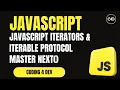 JavaScript Iterators Iterable Protocol Master next for of and Custom Iterables