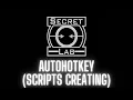AutoHotkey Guide Scripts Creating SCP Secret Lab