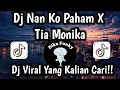 Download Lagu DJ NAN KO PAHAM X TIA MONIKA || VIRAL TIKTOK TERBARU 2025 YANG KALIAN CARI ‼️