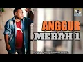 Download Lagu Anoe Drakel - ANGGUR MERAH 1 [Official Music Video] Lagu Terbaru 2020